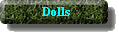 Dolls